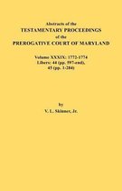 Abstracts of the Testamentary Proceedings of the Prerogative Court of Maryland