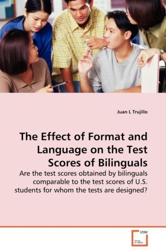 The Effect of Format and Language on the Test Scores of Bilinguals ...