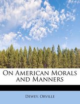 On American Morals and Manners