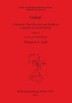 Gabati. A Meroitic, Post-Meroitic and Medieval Cemetery in Central Sudan
