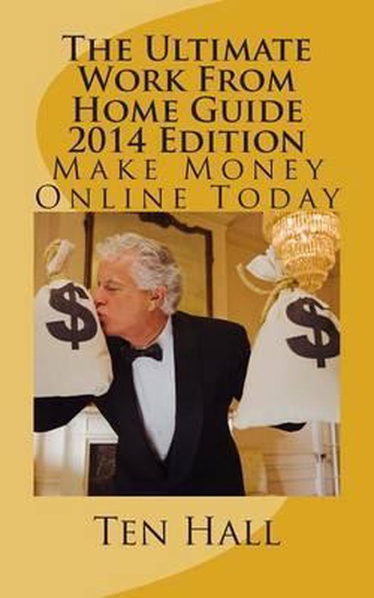 The Ultimate Work From Home Guide 2014 Edition - cover