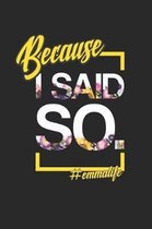 Because I Said So. #emmalife