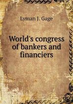 World's congress of bankers and financiers