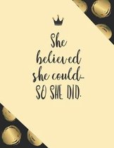 She believed she could...so she did