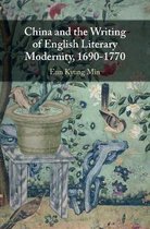 China and the Writing of English Literary Modernity, 1690–1770