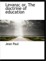 Levana; Or, the Doctrine of Education