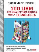 TechnoVisions - 100 libri per una lettura critica della tecnologia