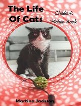 The Life Of Cats: Children's Picture Books (Ages 2-6)