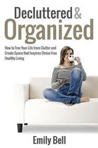 Decluttered & Organized