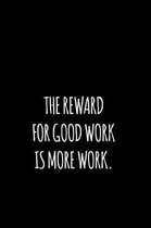 The reward for good work is more work