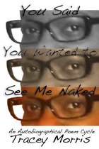 You Said You Wanted to See Me Naked