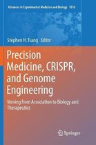 Precision Medicine, Crispr, and Genome Engineering: Moving from Association to Biology and Therapeutics