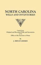 North Carolina Wills and Inventories copied from original and recorded wills and inventories in the Office of the Secretary of State