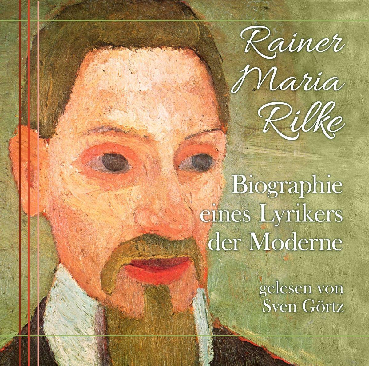 Rainer Maria Rilke - Biographie Eines Lyrikers Der Moderne