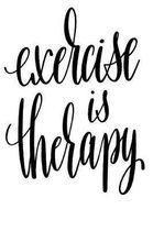 Exercise Is Therapy
