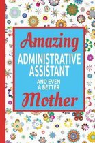 Amazing Administrative Assistant And Even A Better Mother