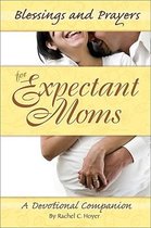 Blessings and Prayers for Expectant Moms