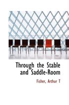 Through the Stable and Saddle-Room