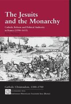 Catholic Christendom, 1300-1700 - The Jesuits and the Monarchy