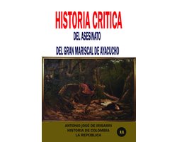 Historia de Colombia-La República 11 - Historia crítica del asesinato del gran mariscal de Ayacucho