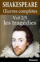 Shakespeare - Oeuvres complètes de Shakespeare - Vol. 2/5 : les tragédies