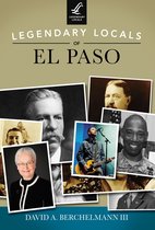 Legendary Locals - Legendary Locals of El Paso
