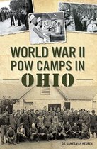 Military - World War II POW Camps in Ohio