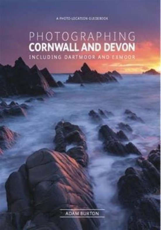 Photographing Cornwall and Devon Including Dartmoor and Exmo ... - cover