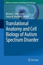 Advances in Anatomy, Embryology and Cell Biology 224 - Translational Anatomy and Cell Biology of Autism Spectrum Disorder