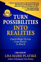 Turn Possibilities into Realities: Experts Bridge the Gap from a What If... Into a What Is