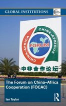 Global Institutions-The Forum on China- Africa Cooperation (FOCAC)
