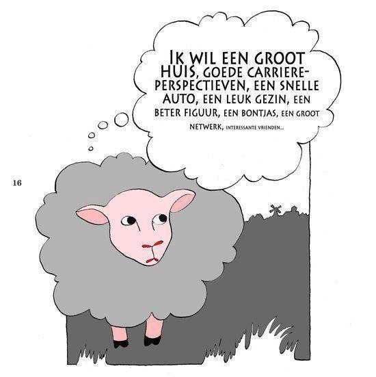 Een schaap met een wolkenhoofd waarin staat 'Ik wil een groot huis, goede carrièreperspectieven, een snelle auto, een leuk gezin, een beter figuur, een bontjas, een groot netwerk, interessante vrienden...'.