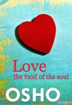 OSHO Singles - Love ? the Food of the Soul