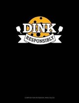 Dink Responsibly
