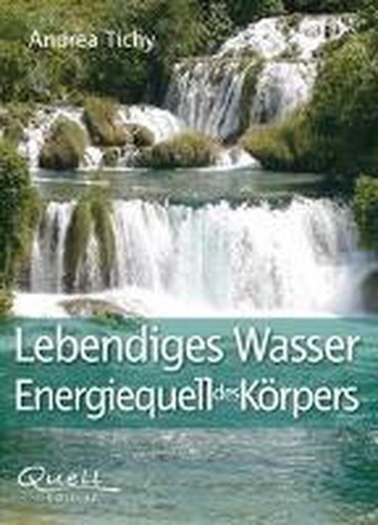 Lebendiges Wasser Energiequell des Körpers - cover