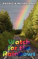 Watch for the Rainbows