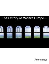 The History of Modern Europe...