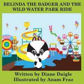 Belinda the Badger and the Wild Water Park Ride