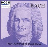 From Authentic to Outrageous Bach