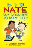 Big Nate Say Goodbye To Dork City