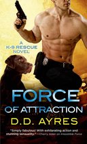 The K-9 Rescue Novels - Force of Attraction