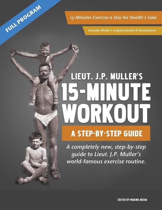 J.P. Muller's 15Minute Workout, A StepByStep Guide (ebook),