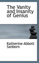 The Vanity and Insanity of Genius