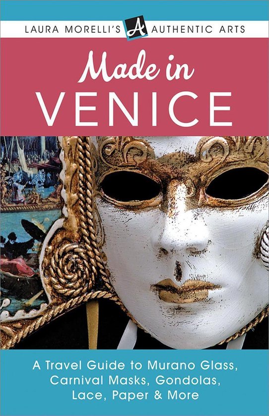 Laura Morelli's Authentic Arts - Made in Venice - cover
