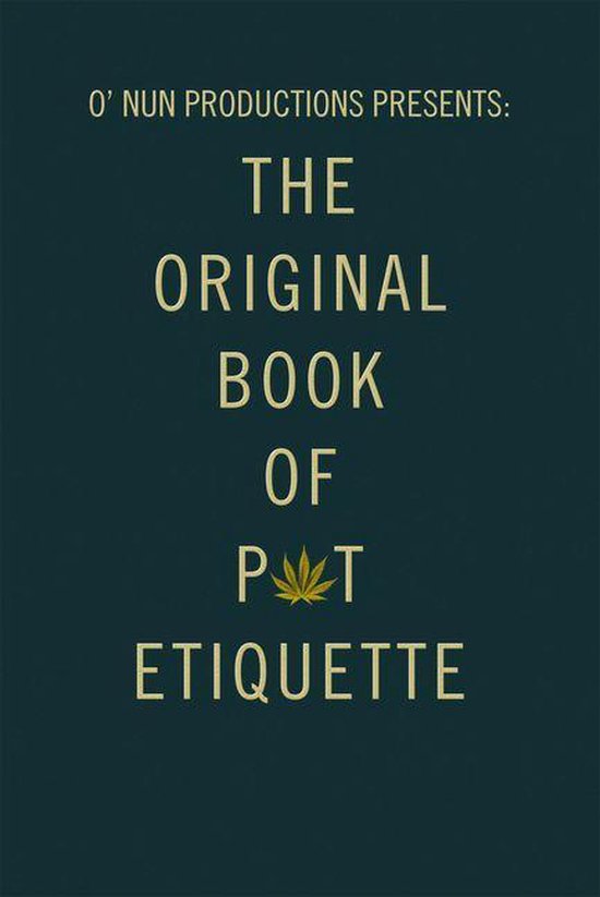 O’ Nun Productions Presents: the Original Book of Pot Etiq ... - cover