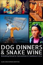 Dog Dinners & Snake Wine