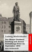 Das Mozart Denkmal Salzburg Und Dessen Enth llungs-Feier Im September 1842