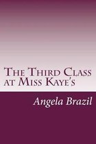 The Third Class at Miss Kaye's