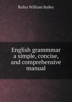 English grammmar a simple, concise, and comprehensive manual