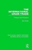 Routledge Library Editions: Modern World Economy-The International Grain Trade